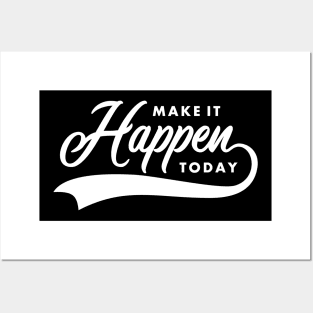 make it happen today Posters and Art